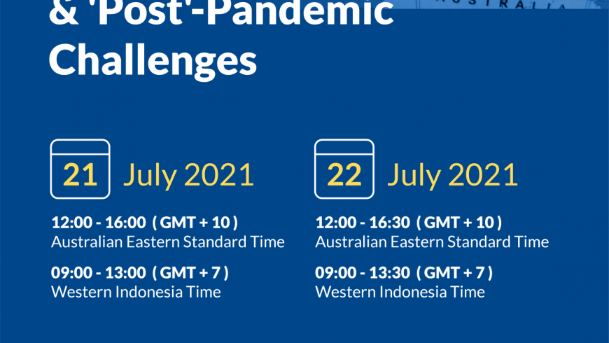 [Mini Conference] Australia-Indonesia in Conversation on 21-22 July, Managing COVID-19 and ‘Post’-Pandemic Challenges