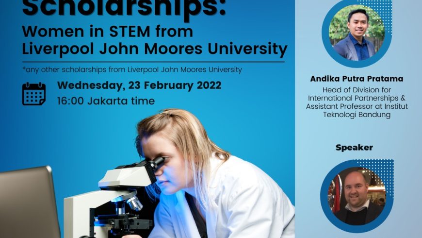 [STEM Scholarship Webinar] Liverpool John Moores University (LJMU) to Institut Teknologi Bandung (ITB)