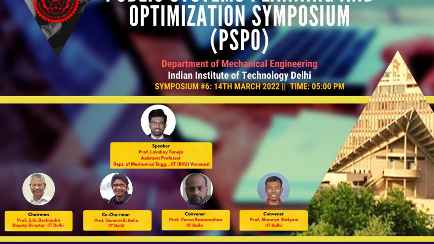 Gentle Reminder : Invitation | To attend the webinar edition of the Public Systems Planning and Optimization (PSPO) Symposium on “Operating strategies of buses for mass evacuation” by  Prof. Lakshay Taneja  on March 14, 2022 at 5 PM
