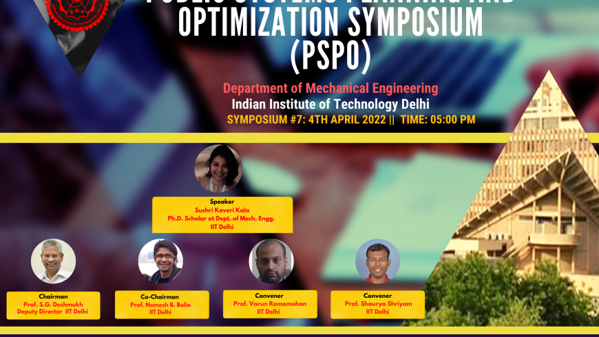 Invitation | To attend the webinar edition of the Public Systems Planning and Optimization (PSPO) Symposium on “Waste management communication policy for effective citizen awareness ” by  Ms.  Kaveri Kala from Department of Mechanical Engineering, IIT Delhi  on April 4, 2022 at 5 PM