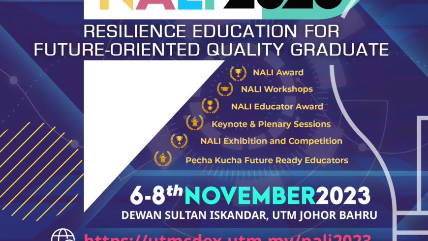 INVITATION TO PARTICIPATE IN NEW ACADEMIA LEARNING INNOVATION (NALI) 2023: RESILIENCE EDUCATION FOR FUTURE-ORIENTED QUALITY GRADUATE