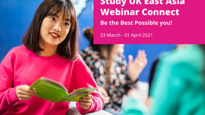 [Invitation] Study UK East Asia Webinar Connect, 23 March – 1 April 2021