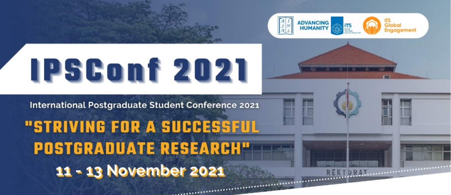 [CALL FOR PAPER] INTERNATIONAL POSTGRADUATE STUDENT CONFERENCES (IPSConf) 2021