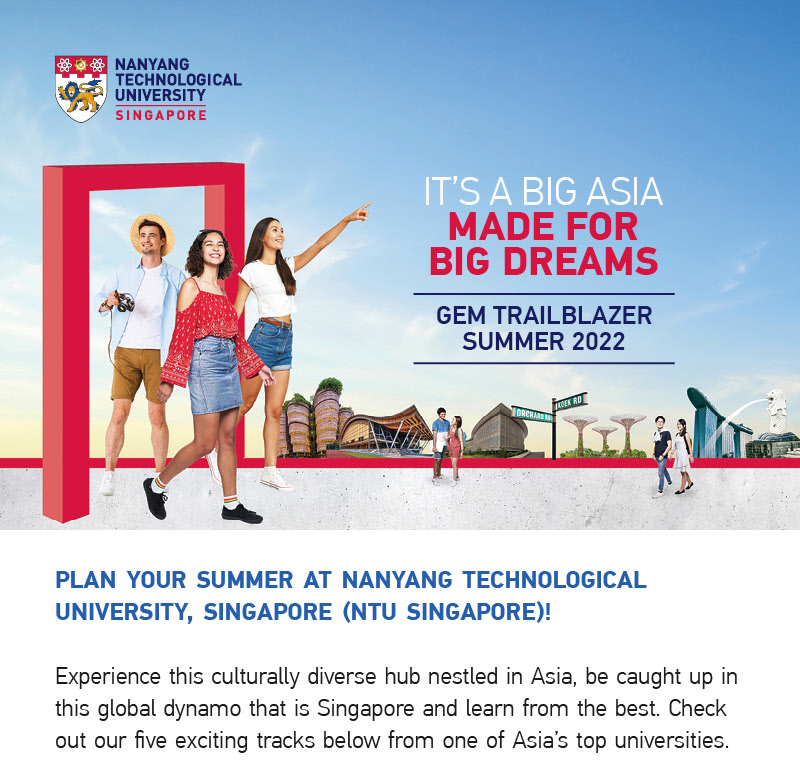 Fast track your success with NTU, Singapore. Join GEM Trailblazer Summer 2022 programme!