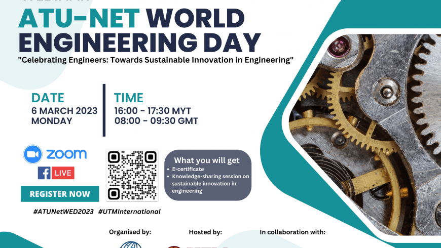INVITATION TO PARTICIPATE IN THE ATU-Net WORLD ENGINEERING DAY 2023 (ATU-Net WED 2023) | 6 MARCH 2023 (MONDAY)