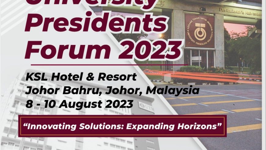 PROMO CODE > 13TH UTM UNIVERSITY PRESIDENTS FORUM 2023 (UTM-UPF 2023) AT KSL HOTEL AND RESORT, JOHOR BAHRU, JOHOR, MALAYSIA